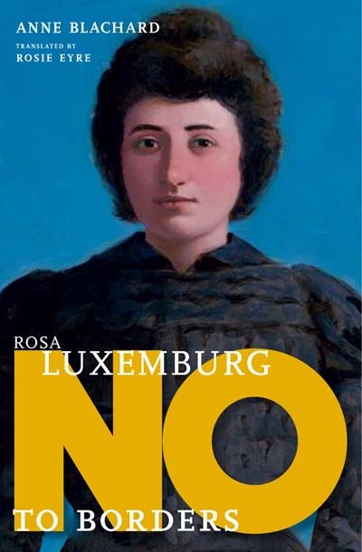 Triangle Square Rosa Luxemburg: No to Borders