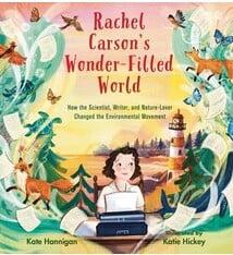Calkins Creek Rachel Carson's Wonder-Filled World: How the Scientist, Writer, and Nature Lover Changed the Environmental Movement