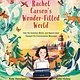Calkins Creek Rachel Carson's Wonder-Filled World: How the Scientist, Writer, and Nature Lover Changed the Environmental Movement
