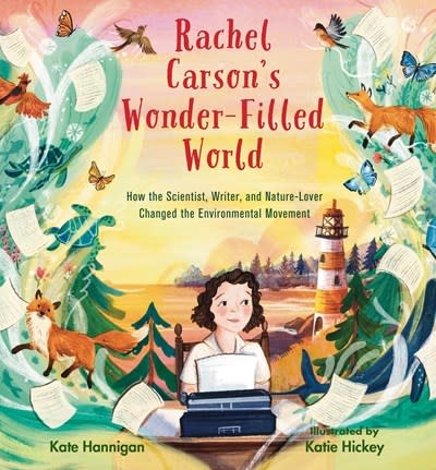 Calkins Creek Rachel Carson's Wonder-Filled World: How the Scientist, Writer, and Nature Lover Changed the Environmental Movement