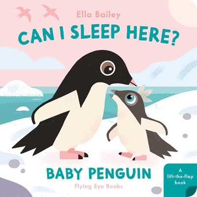 Flying Eye Books Can I Sleep Here Baby Penguin