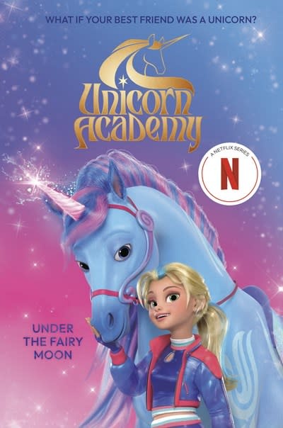 Random House Books for Young Readers Unicorn Academy: Under the Fairy Moon