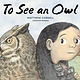 To See an Owl