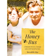 Park Row The Honey Bus: A Memoir of Loss, Courage and a Girl Saved by Bees
