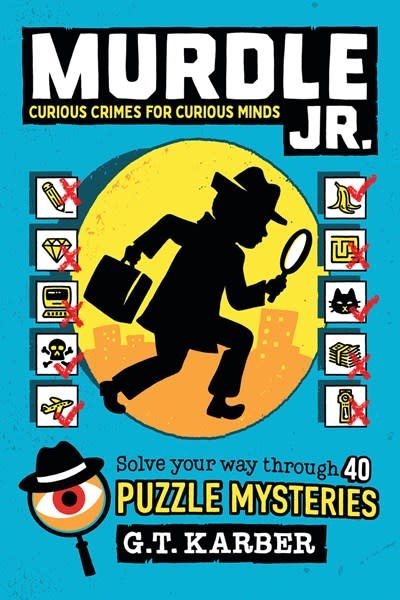 Little, Brown Books for Young Readers Murdle Jr.: Curious Crimes for Curious Minds : Solve Your Way Through 40 Puzzle Mysteries!