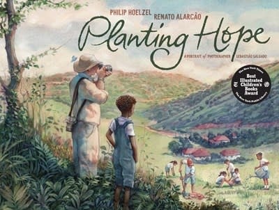 Atheneum Books for Young Readers Planting Hope: A Portrait of Photographer Sebastião Salgado