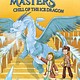 Scholastic Inc. Dragon Masters #9 Chill of the Ice Dragon