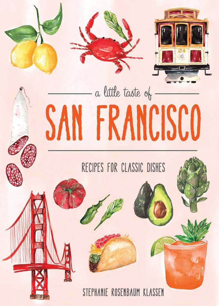 Weldon Owen A Little Taste of San Francisco: Recipes for Classic Dishes