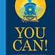 Grosset & Dunlap You Can!: Words of Wisdom from the Little Engine That Could