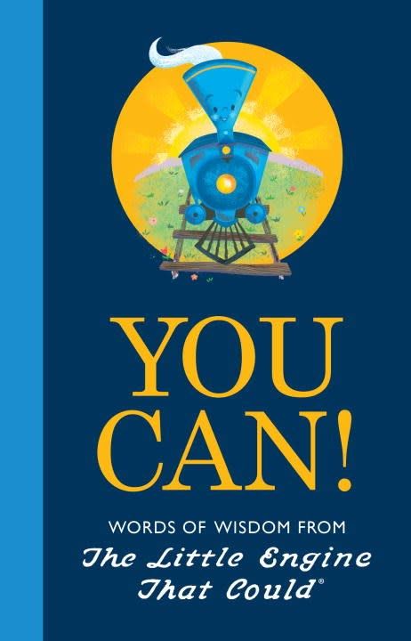 Grosset & Dunlap You Can!: Words of Wisdom from the Little Engine That Could