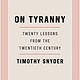 Tim Duggan Books On Tyranny: Twenty Lessons from the Twentieth Century