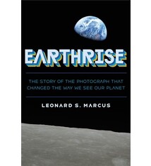 Farrar, Straus and Giroux (BYR) Earthrise: The Story of the Photograph That Changed the Way We See Our Planet