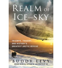 St. Martin's Press Realm of Ice and Sky: Triumph, Tragedy, and History's Greatest Arctic Rescue