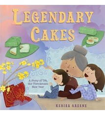 Feiwel & Friends Legendary Cakes: A Story of T?t, the Vietnamese New Year
