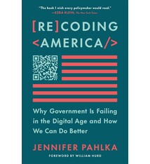 Metropolitan Books Recoding America: Why Government Is Failing in the Digital Age and How We Can Do Better