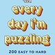 St. Martin's Griffin New York Times Games Every Day I'm Puzzling: 200 Easy to Hard Crosswords