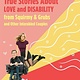 Roaring Brook Press Interabled: True Stories About Love and Disability from Squirmy & Grubs and Other Interabled Couples