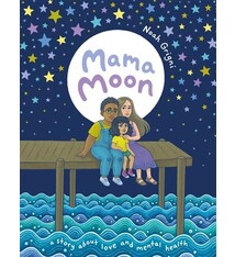 Henry Holt and Co. (BYR) Mama Moon: A Story About Love and Mental Health
