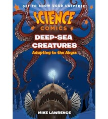 First Second Science Comics: Deep-Sea Creatures: Adapting to the Abyss