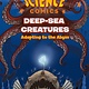 First Second Science Comics: Deep-Sea Creatures: Adapting to the Abyss