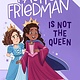 Henry Holt and Co. BYR Paperbacks Rachel Friedman Is Not the Queen