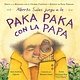 Roaring Brook Press Alberto Salas juega a la paka paka con la papa [Spanish edition]: Unete a la busqueda con el celebre cientifico y experto en papas peruano