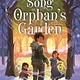 Feiwel & Friends The Song of Orphan's Garden