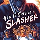 Bloomsbury YA How to Survive a Slasher