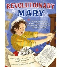 Roaring Brook Press Revolutionary Mary: The True Story of One Woman, the Declaration of Independence, and America's Fight for Freedom