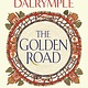 Bloomsbury Publishing The Golden Road: How Ancient India Transformed the World