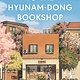 Bloomsbury Publishing Welcome to the Hyunam-dong Bookshop: The heart-warming Korean sensation