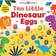 Priddy Books US Little Squishies: Ten Little Dinosaur Eggs: A Color & Matching Book