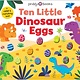 Priddy Books US Ten Little Dinosaur Eggs: A Color & Matching Book