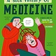 A Sick History of Medicine: A Warts-And-All Book Full of Fun Facts and Disgusting Discoveries