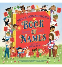 Julia Donaldson's Book of Names: A Magical Rhyming Celebration of Children, Imagination, Stories . . . And Names!