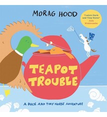 Teapot Trouble: A Duck and Tiny Horse Adventure