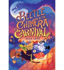 Atheneum Books for Young Readers Beetle & the Chimera Carnival
