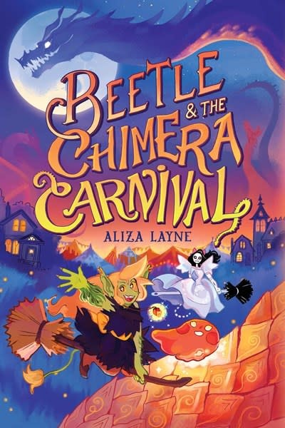 Atheneum Books for Young Readers Beetle & the Chimera Carnival