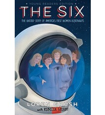 Simon & Schuster Books for Young Readers The Six -- Young Readers Edition: The Untold Story of America's First Women Astronauts