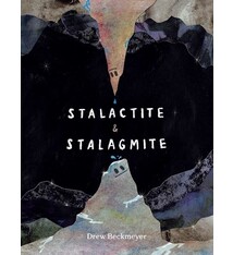 Atheneum Books for Young Readers Stalactite & Stalagmite: A Big Tale from a Little Cave