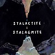 Atheneum Books for Young Readers Stalactite & Stalagmite: A Big Tale from a Little Cave