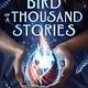 Simon & Schuster Books for Young Readers Bird of a Thousand Stories