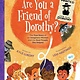 Simon & Schuster Books for Young Readers Are You a Friend of Dorothy?: The True Story of an Imaginary Woman and the Real People She Helped