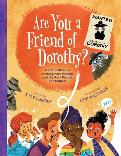 Simon & Schuster Books for Young Readers Are You a Friend of Dorothy?: The True Story of an Imaginary Woman and the Real People She Helped