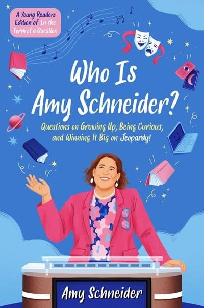 Simon & Schuster Books for Young Readers Who Is Amy Schneider?: Questions on Growing Up, Being Curious, and Winning It Big on Jeopardy! (A Young Readers Edition of In the Form of a Question)