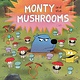 Simon & Schuster Books for Young Readers Monty and the Mushrooms