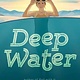 Atheneum Books for Young Readers Deep Water