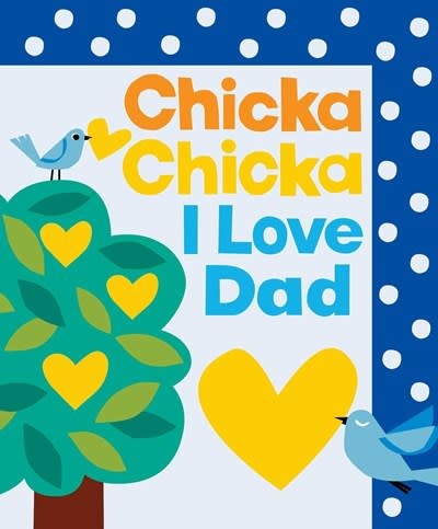 Little Simon Chicka Chicka I Love Dad