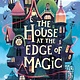 Margaret K. McElderry Books The House at the Edge of Magic