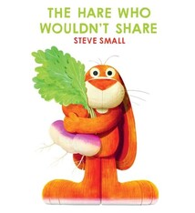 Simon & Schuster/Paula Wiseman Books The Hare Who Wouldn't Share